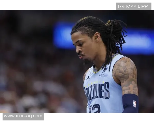 薪资专家分析莫兰特留队前景交易截止日后灰熊需调整要价才能交易